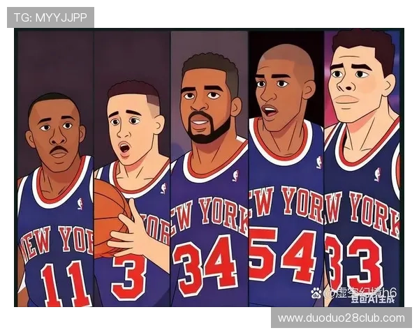 纽约尼克斯新赛季阵容解析与球队未来发展全景展望